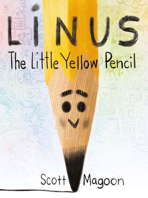 Title details for Linus the Little Yellow Pencil by Scott Magoon - Wait list
